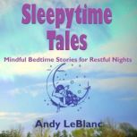 Sleepytime Tales, Andy LeBlanc