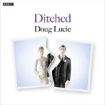 Ditched, Doug Lucie