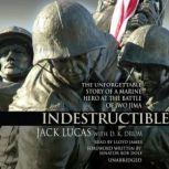 Indestructible, Jack Lucas with D. K. Drum