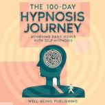 The 100Day Hypnosis Journey, WellBeing Publishing