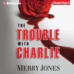 The Trouble with Charlie, Merry Jones