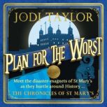 Plan for the Worst, Jodi Taylor