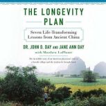 Longevity Plan, The Seven Life-Transforming Lessons from Ancient China, Dr. John Day