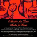 Murder for Love, Murder for Women A Collection of Wickedly Witty Crimes of Passion, Otto Penzler