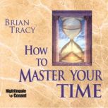 How to Master Your Time, Brian Tracy