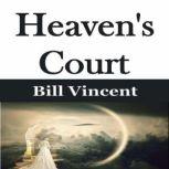Heaven's Court, Bill Vincent