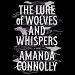The Lure of Wolves and Whispers, Amanda Connolly