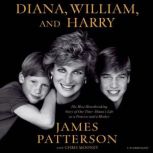 Diana, William, and Harry, James Patterson