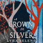 A Crown So Silver, Lyra Selene