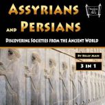 Assyrians and Persians Discovering Societies from the Ancient World, Kelly Mass