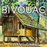 Bivouac, Kwame Dawes