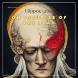 On Injuries of the Head, Hippocrates