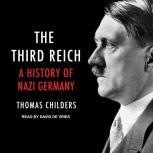 The Third Reich A History of Nazi Germany, Thomas Childers