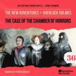 The Case of the Chamber of Horrors T..., Sir Arthur Conan Doyle