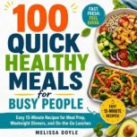 100 Quick Healthy Meals for Busy Peop..., Melissa Doyle