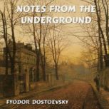 Notes From The Underground, Fyodor Dostoevsky