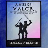 A Wife of Valor, Rebecca D. Bruner