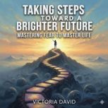 Taking Steps Toward a Brighter Future..., Victoria David