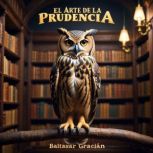 El Arte de la Prudencia, Baltasar Gracian