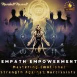 Empath Empowerment Mastering Emotion..., Marshall Maxwell