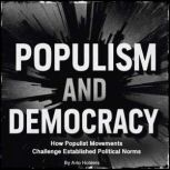 Populism and Democracy, Arlo Holders