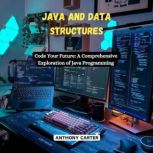 Java and Data Structures, Anthony Carter
