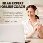 Be an Expert Online Coach, Janice Nelson