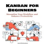 Kanban for Beginners, Jacob Richardson