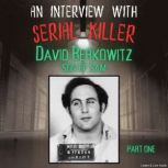 An Interview with Serial Killer David..., David Berkowitz