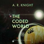 The Coded World, A.R. Knight