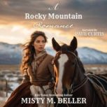 A Rocky Mountain Romance, Misty M. Beller