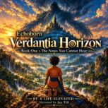 Echoborn Verdantia Horizon, A Life Elevated