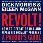 Revolt! How to Defeat Obama and Repeal His Socialist Programs, Dick Morris