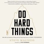 Do Hard Things, Steve Magness