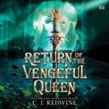 Return of the Vengeful Queen, C. J. Redwine