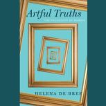 Artful Truths, Helena de Bres