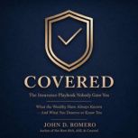 Covered The Insurance Playbook Nobod..., John D. Romero