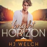 Bright Horizon, HJ Welch