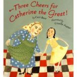 Three Cheers for Catherine the Great!..., Cari Best