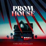 Prom House, Chelsea Mueller