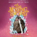 Never After The Missing Sword, Melissa de la Cruz