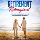 Retirement Reimagined, William Moore