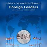 Historic Moments in Speech: Foreign Leaders, The Speech Resource Company