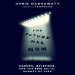 The Future Was Now, Chris Nashawaty