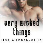 Very Wicked Things , Ilsa Madden-Mills