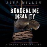 Borderline Insanity, Jeff Miller