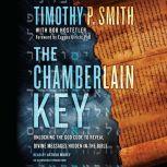 The Chamberlain Key Unlocking the Biblical Code That Proves the Existence of God, Timothy P. Smith