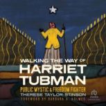 Walking the Way of Harriet Tubman, Therese TaylorStinson