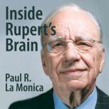 Inside Ruperts Brain, Paul R. LaMonica