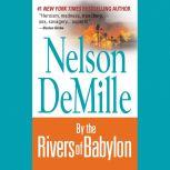 By the Rivers of Babylon, Nelson DeMille